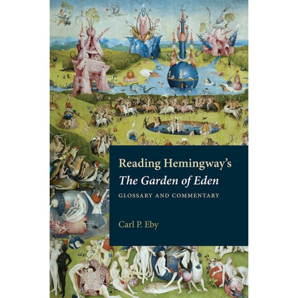 Reading Hemingway's the Garden of Eden: Glossary and Commentary -- Eby
